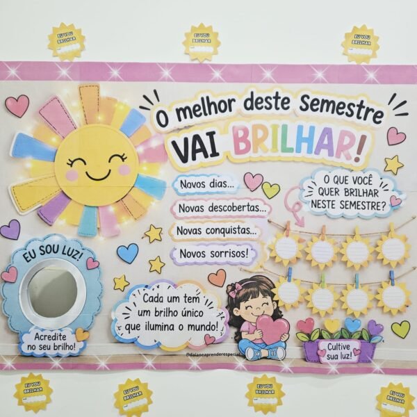 Painel Volta às Aula:  O MELHOR DESTE SEMESTRE VAI BRILHAR!
